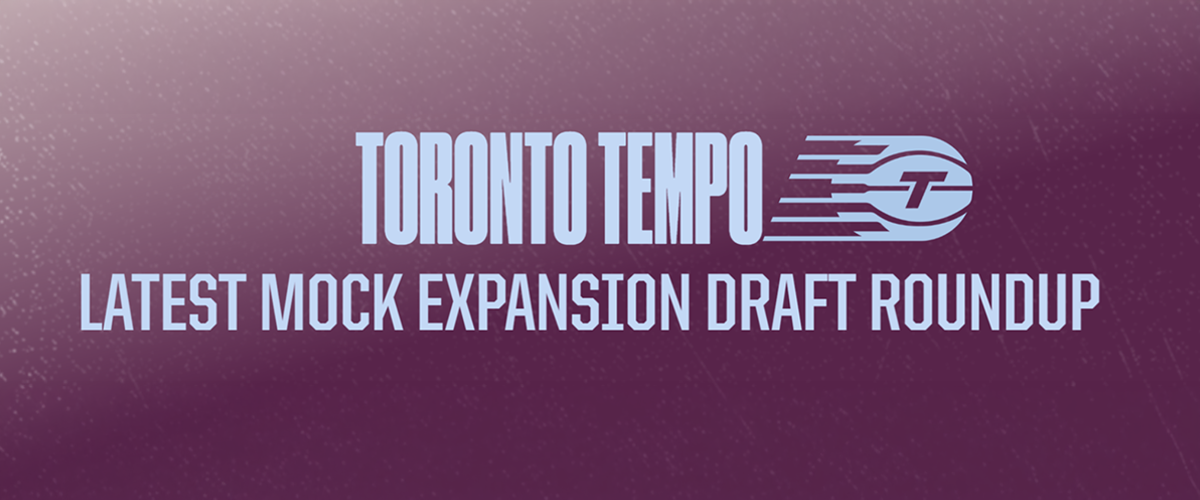 Latest Toronto Tempo Mock Expansion Draft Roundup