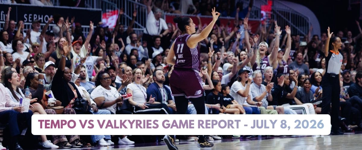 Tempo vs Valkyries Game Report – July 8, 2026