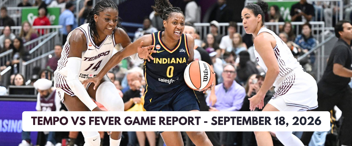Tempo vs Fever Game Report – September 18, 2026